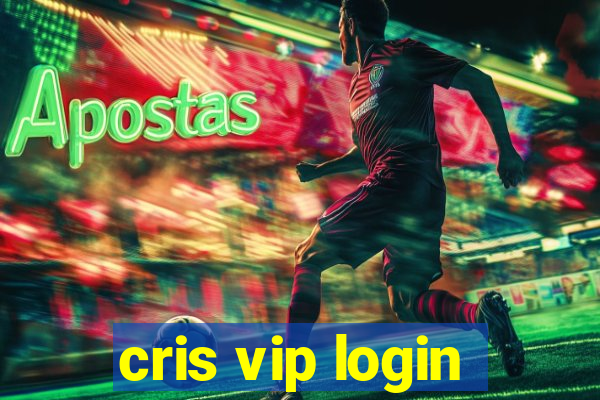 cris vip login